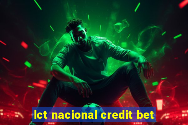 lct nacional credit bet